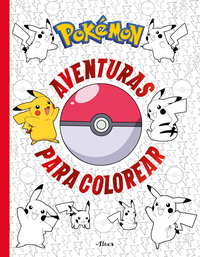 Pokémon. Aventuras para colorear ( Colección Pokémon )