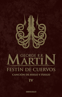 Festín de cuervos ( Canción de Hielo y Fuego 4 )