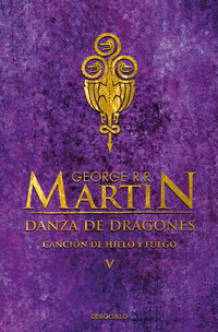 Danza de dragones ( Canción de Hielo y Fuego 5 )