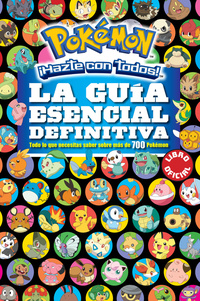 Pokémon. La guía esencial definitiva ( Colección Pokémon )