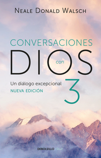 Un diálogo excepcional ( Conversaciones con Dios 3 )