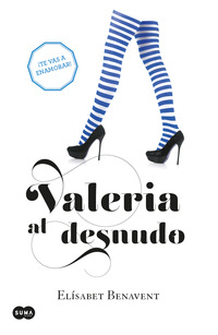 Valeria al desnudo ( Saga Valeria 4 )