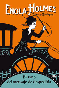 Las aventuras de Enola Holmes 6 - El caso del mensaje de despedida