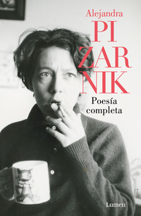 Alejandra Pizarnik. Poesía completa