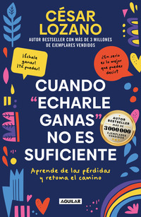 Cuando "echarle ganas" no es suficiente