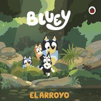 Bluey. Un cuento - El arroyo