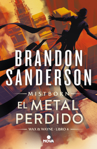 El metal perdido ( Nacidos de la Bruma [Mistborn] 7 )