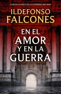 En el amor y en la guerra ( La catedral del mar 3 )