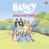 Bluey. Un cuento - Amo a mi Familia