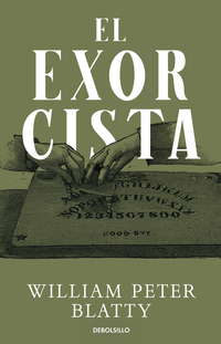 El exorcista ( Del bestseller al blockbuster 3 )