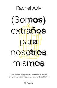 (Somos) extraños para nosotros mismos