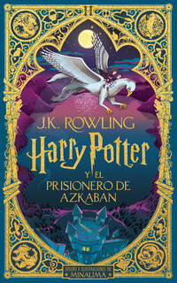 Harry Potter y el prisionero de Azkaban (Harry Potter [edición MinaLima] 3) ( Harry Potter [ediciones ilustradas interactivas] 3 )