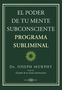 El poder de tu mente subconsciente
