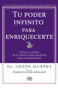 Tu poder infinito para enriquecerte