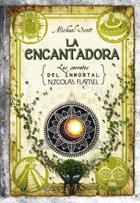 La encantadora ( Los secretos del inmortal Nicolas Flamel 6 )