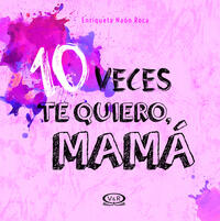 10 veces te quiero, mama